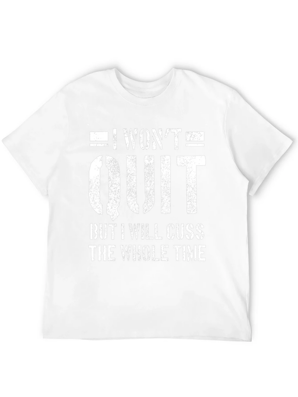 I Wont Quit Mens Graphic Tee - Funny Workout Motivation product image 3