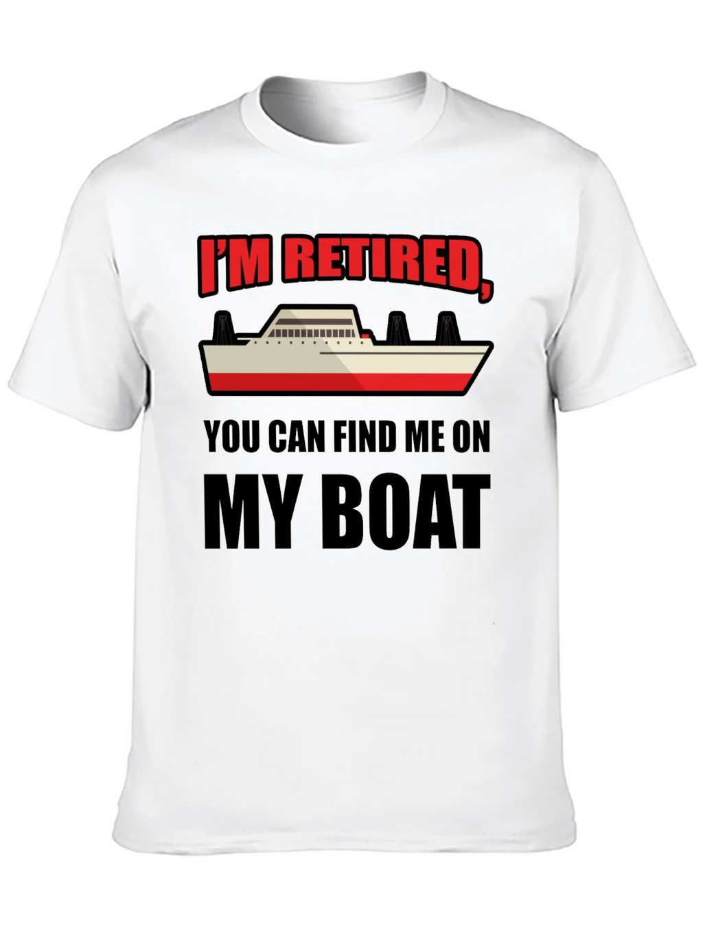 Retired Boat T-Shirt - Find Me On My product image 12