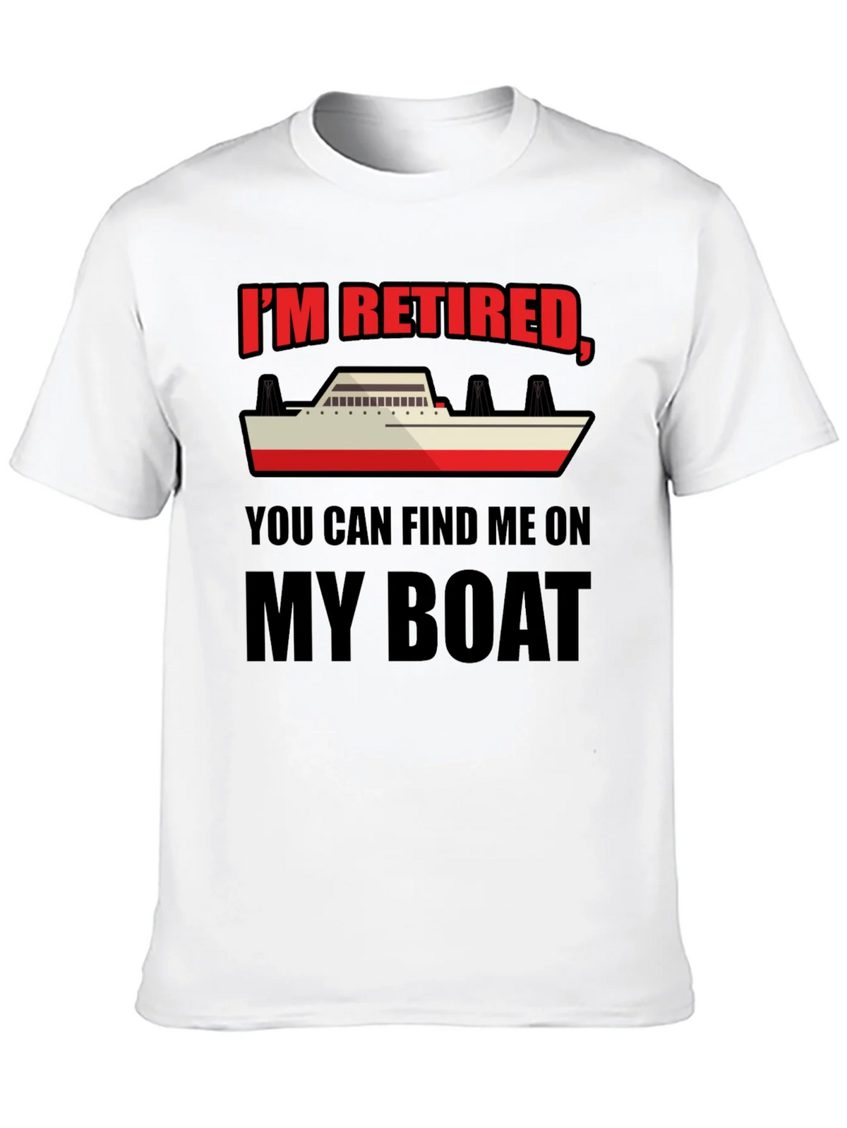 Retired Boat T-Shirt - Find Me On My product image 12