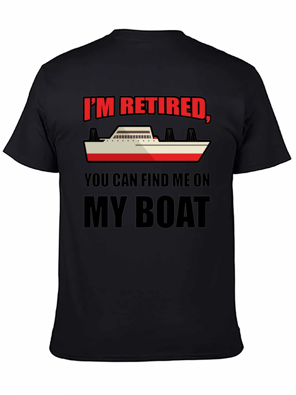 Retired Boat T-Shirt - Find Me On My product image 7
