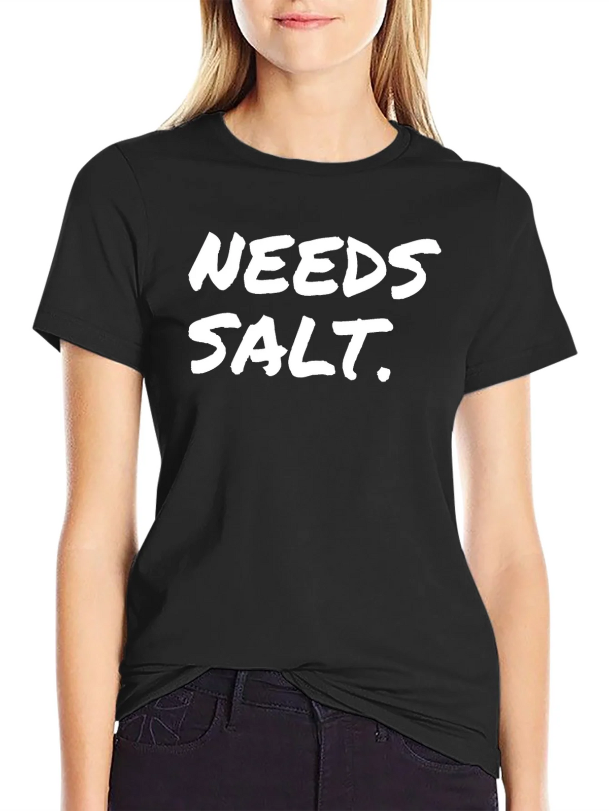 Needs Salt Black T-Shirt Funny Sarcastic Tee product image 5
