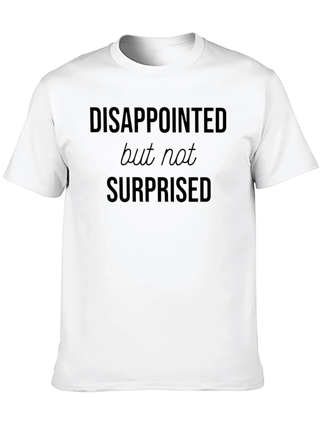 Disappointed But Not Surprised Graphic T-Shirt product image 12
