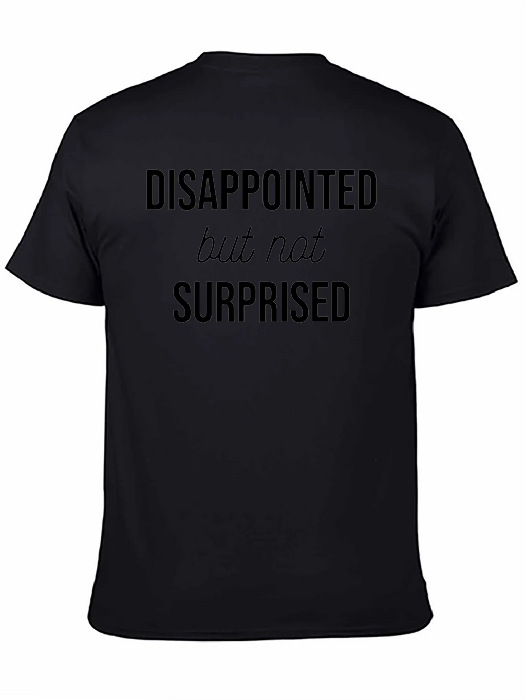 Disappointed But Not Surprised Graphic T-Shirt product image 7