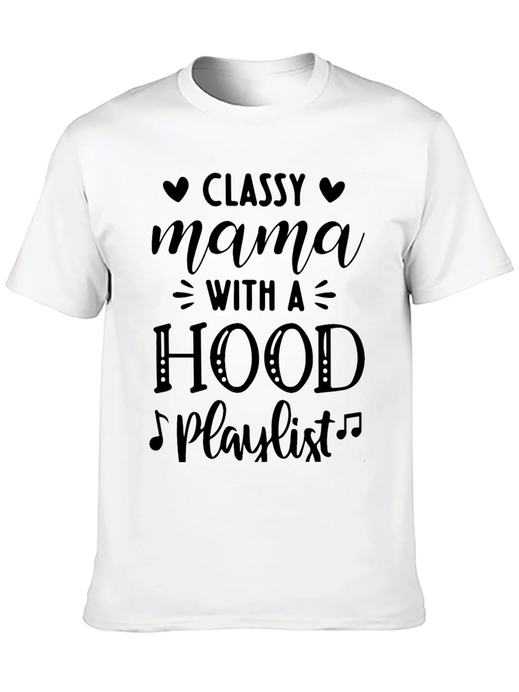 Classy Mama T-Shirt: Hood Playlist Tee product image 12