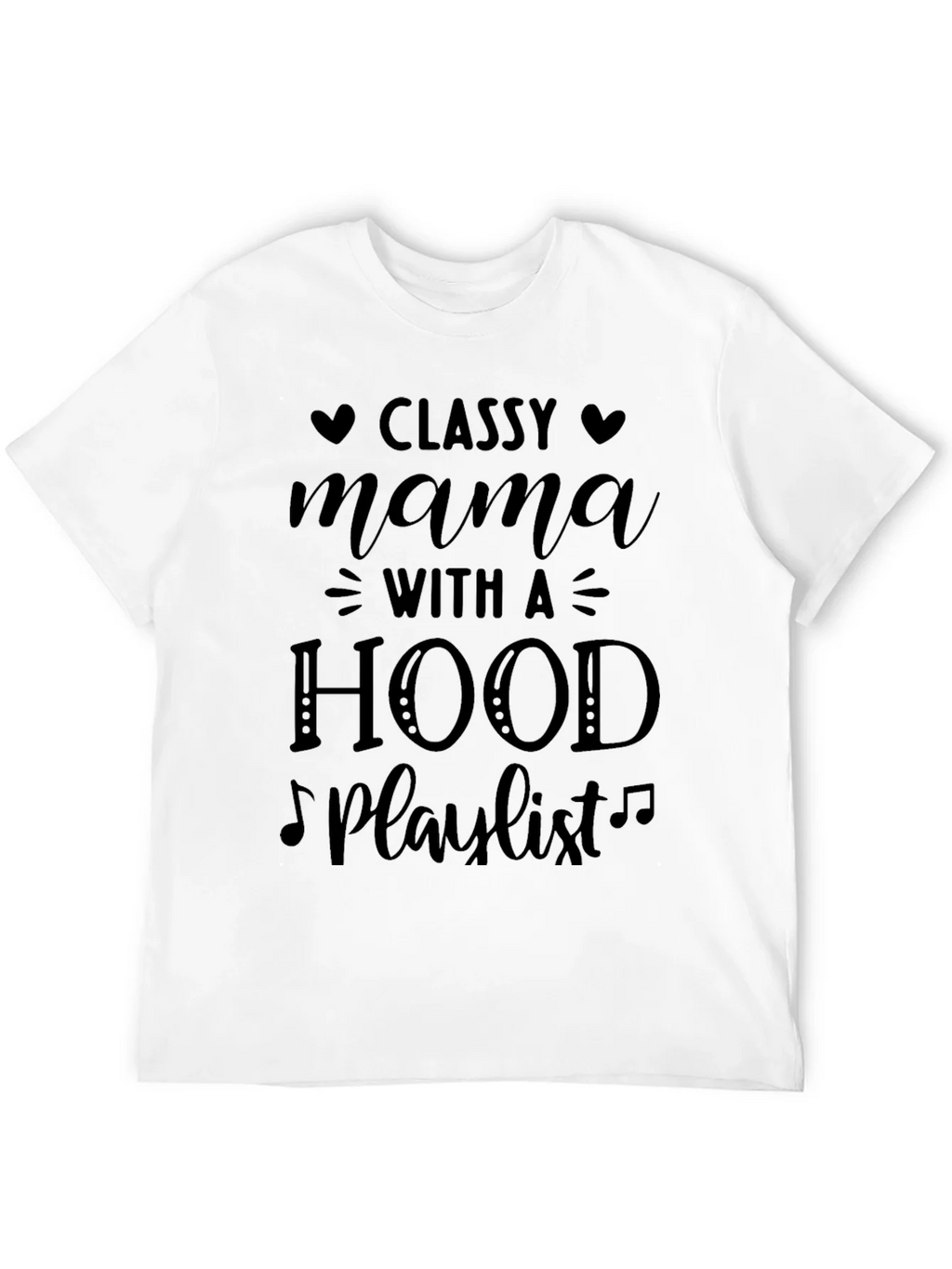 Classy Mama T-Shirt: Hood Playlist Tee product image 3