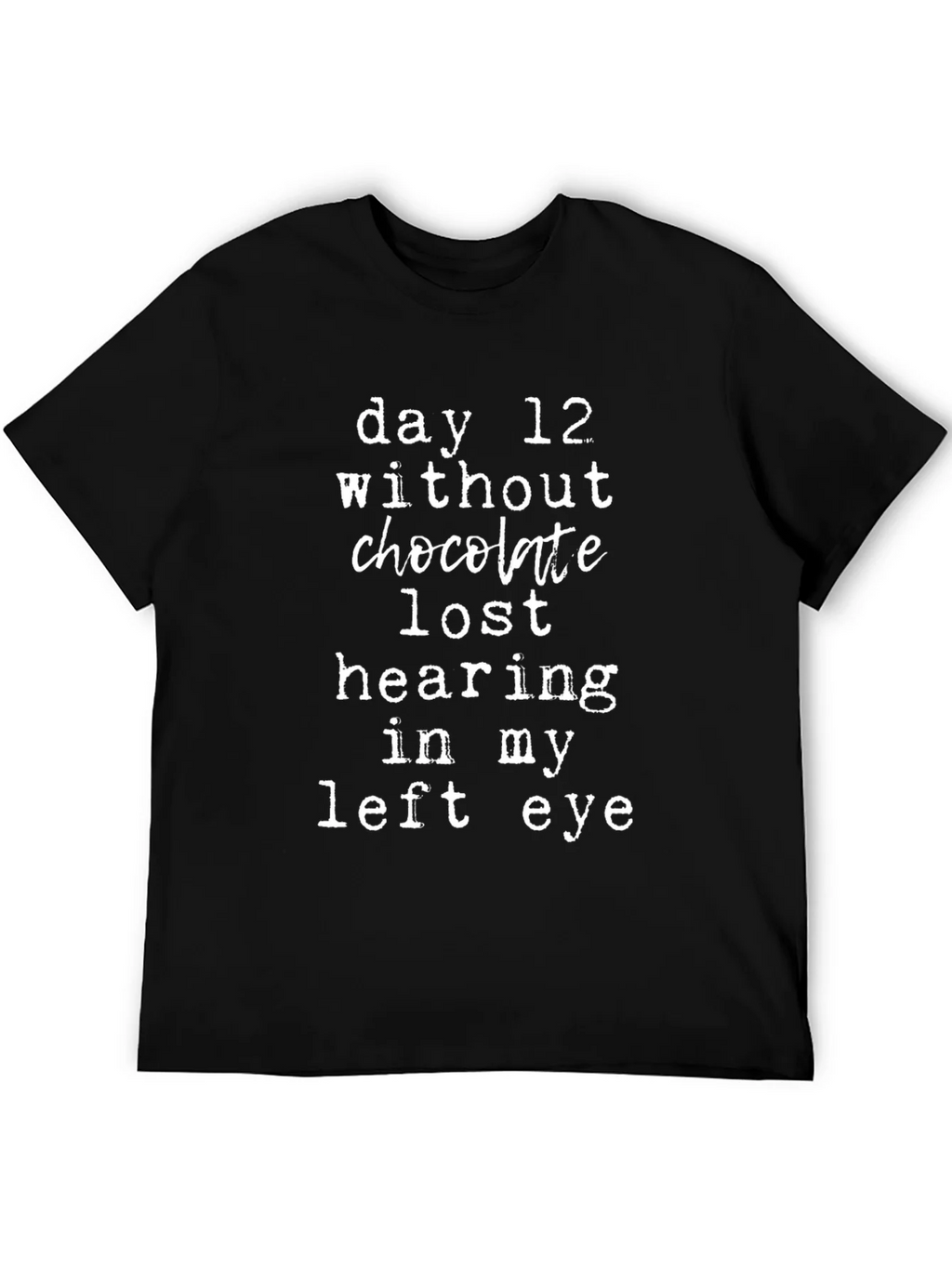 Funny Chocolate Deprivation T-Shirt product image 8