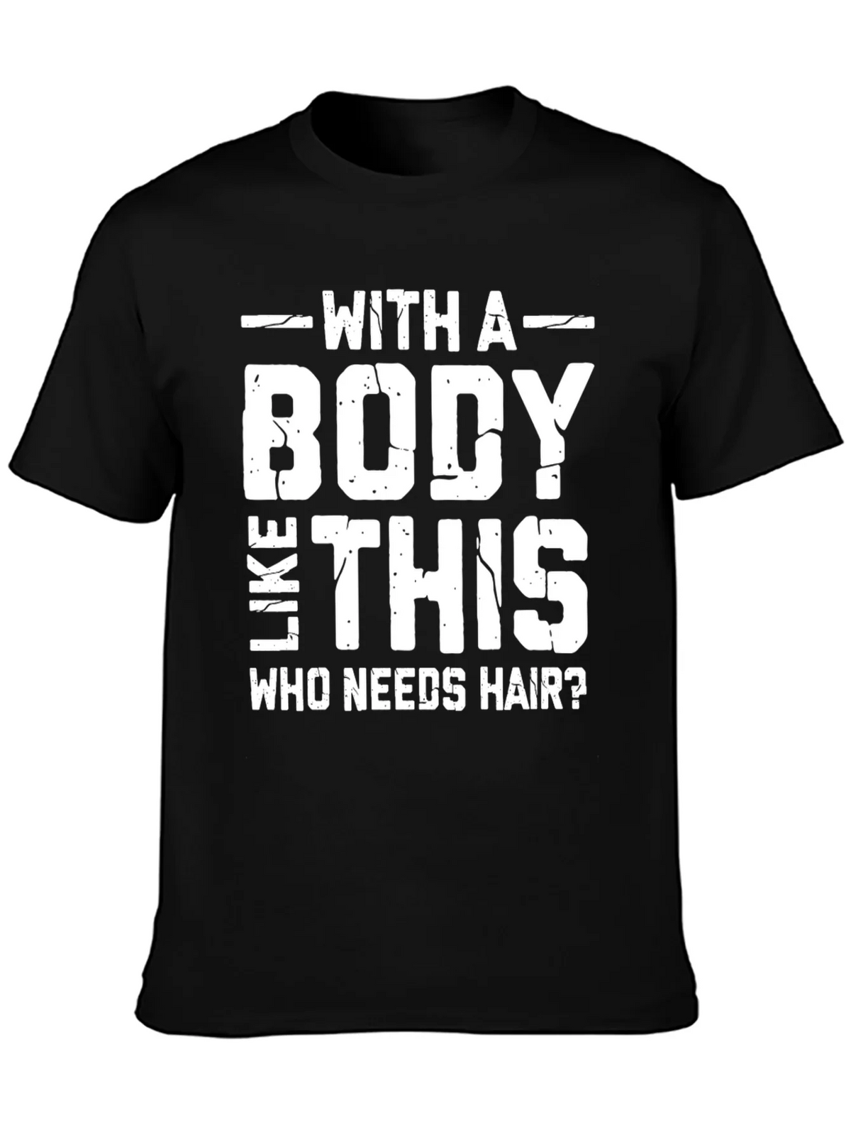 Funny Bald Man T-Shirt: With a Body Like This Who Needs product image 6