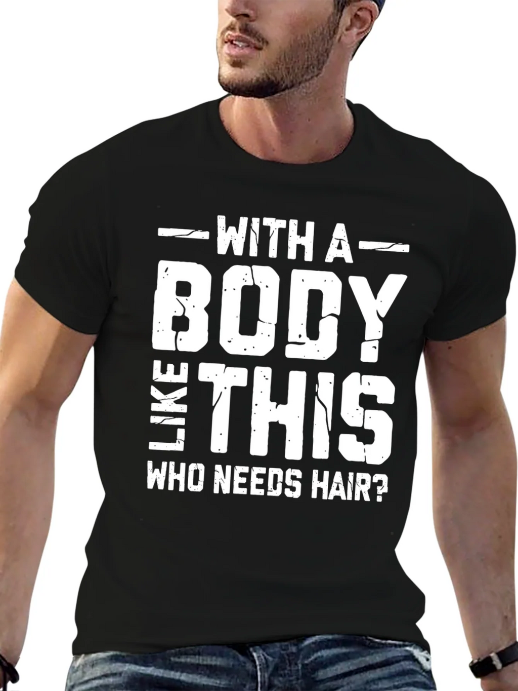Funny Bald Man T-Shirt: With a Body Like This Who Needs product image 9