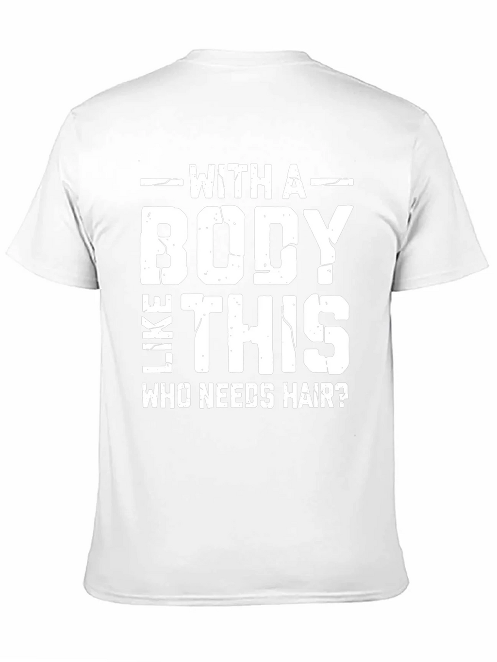 Funny Bald Man T-Shirt: With a Body Like This Who Needs product image 2