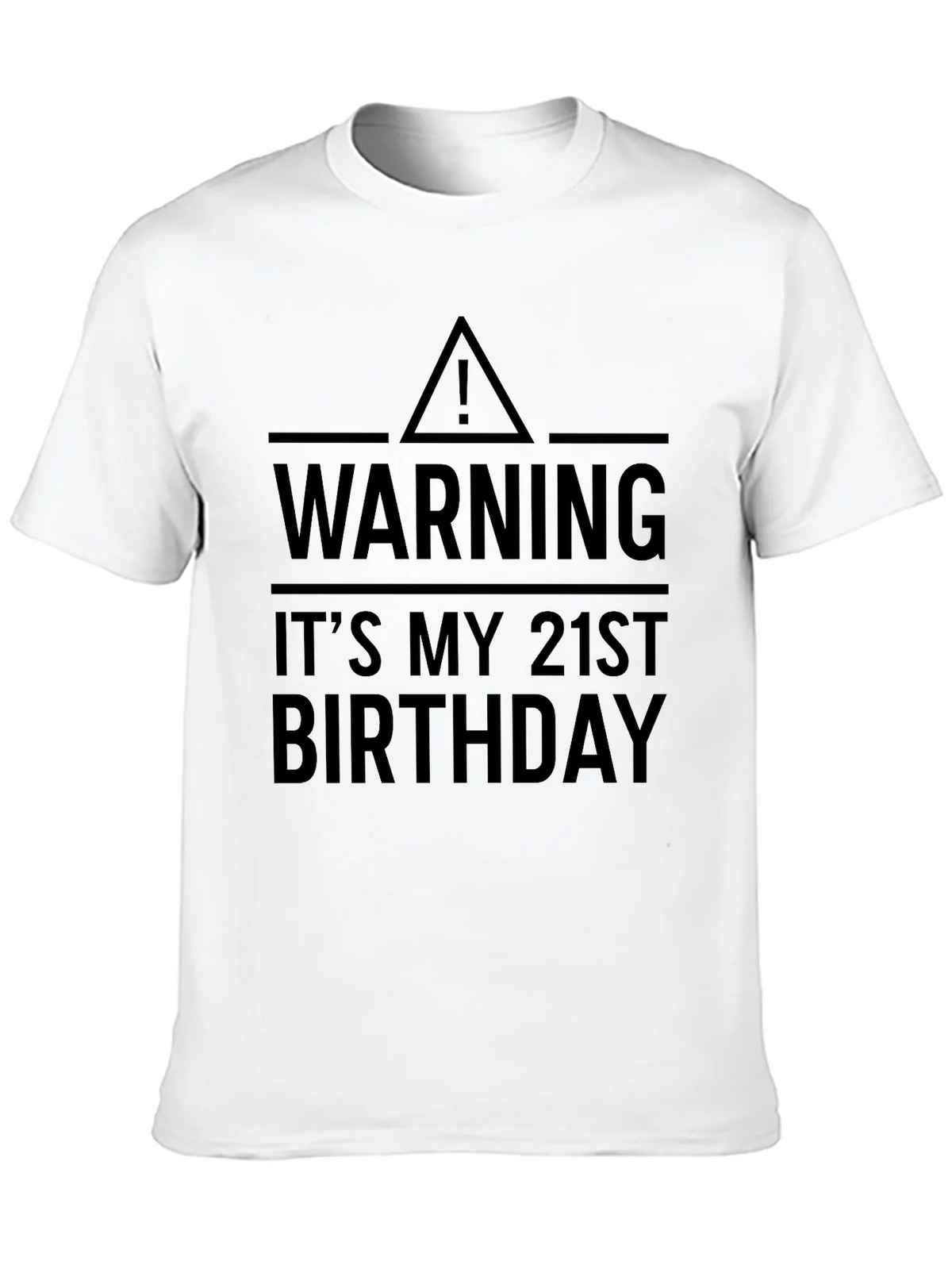 Warning: Its My 21st Birthday T-Shirt product image 12