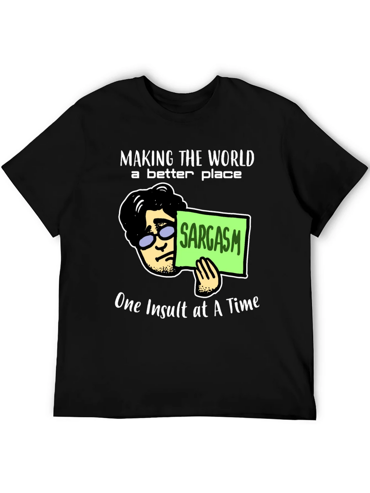 Sarcastic Humor T-Shirt: Making the World Better product image 8
