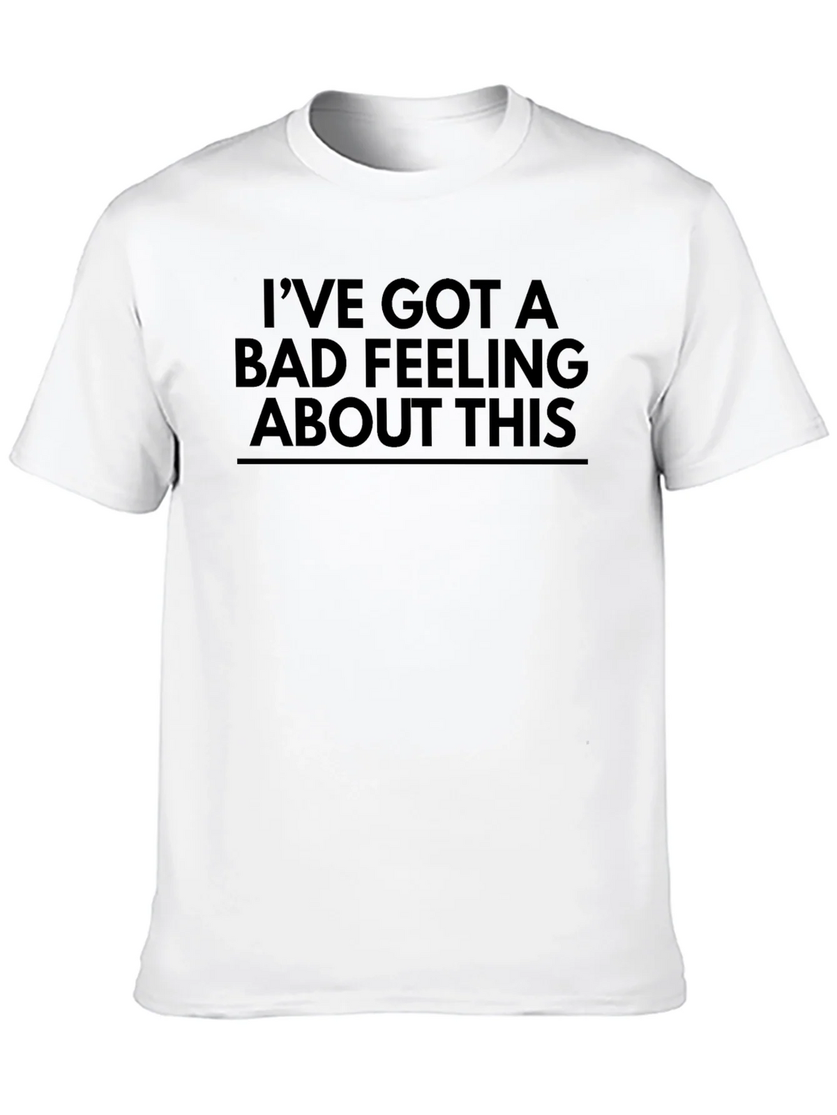 Ive Got a Bad Feeling About This T-Shirt product image 12