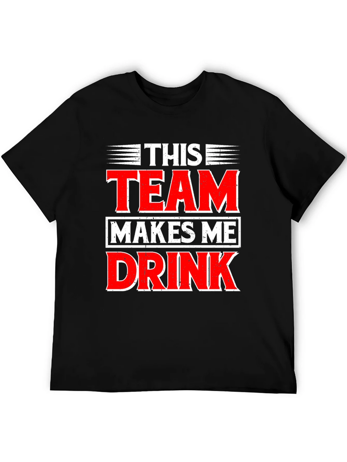 Funny This Team Makes Me Drink Graphic T-Shirt product image 8