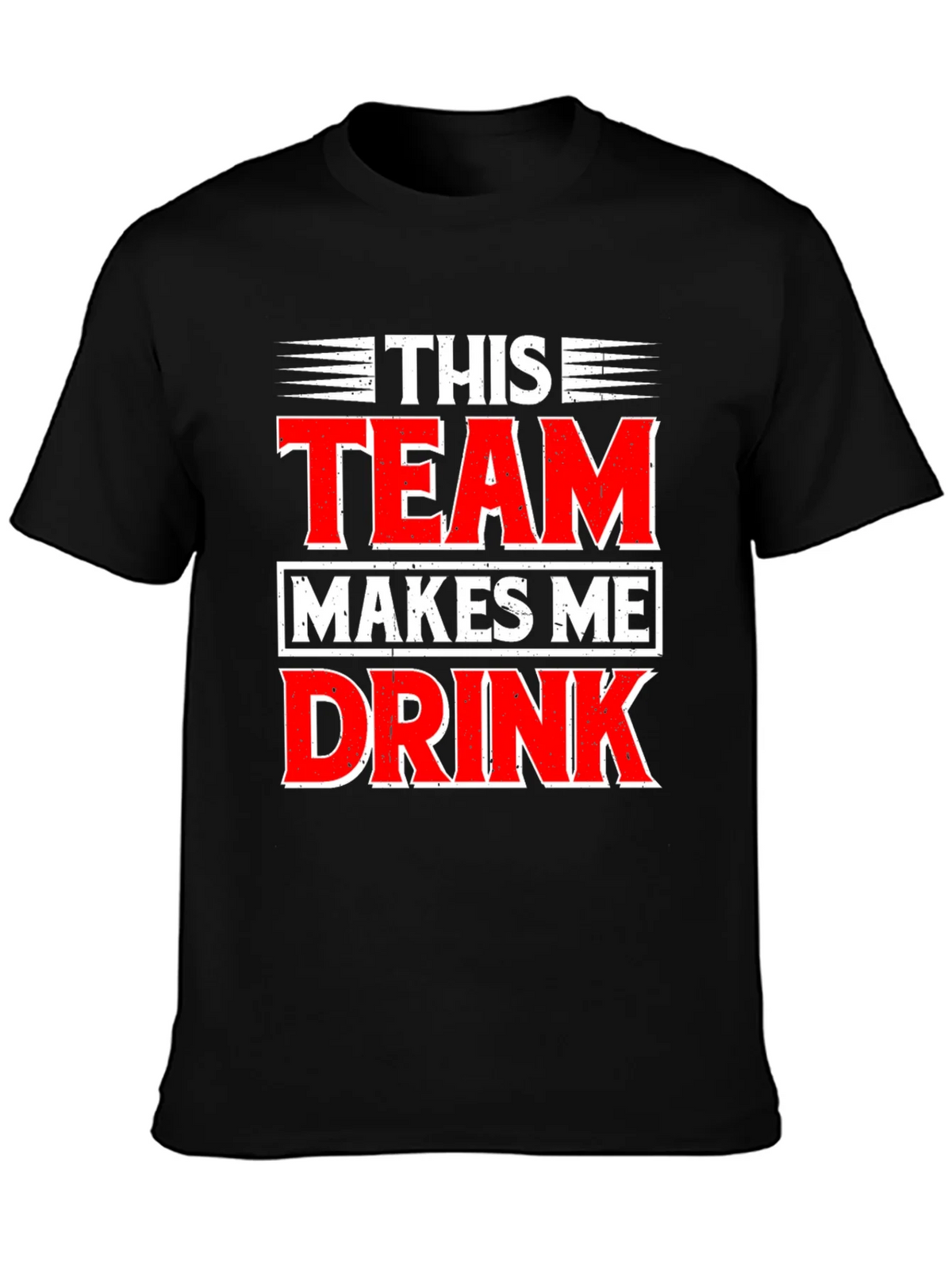 Funny This Team Makes Me Drink Graphic T-Shirt product image 6