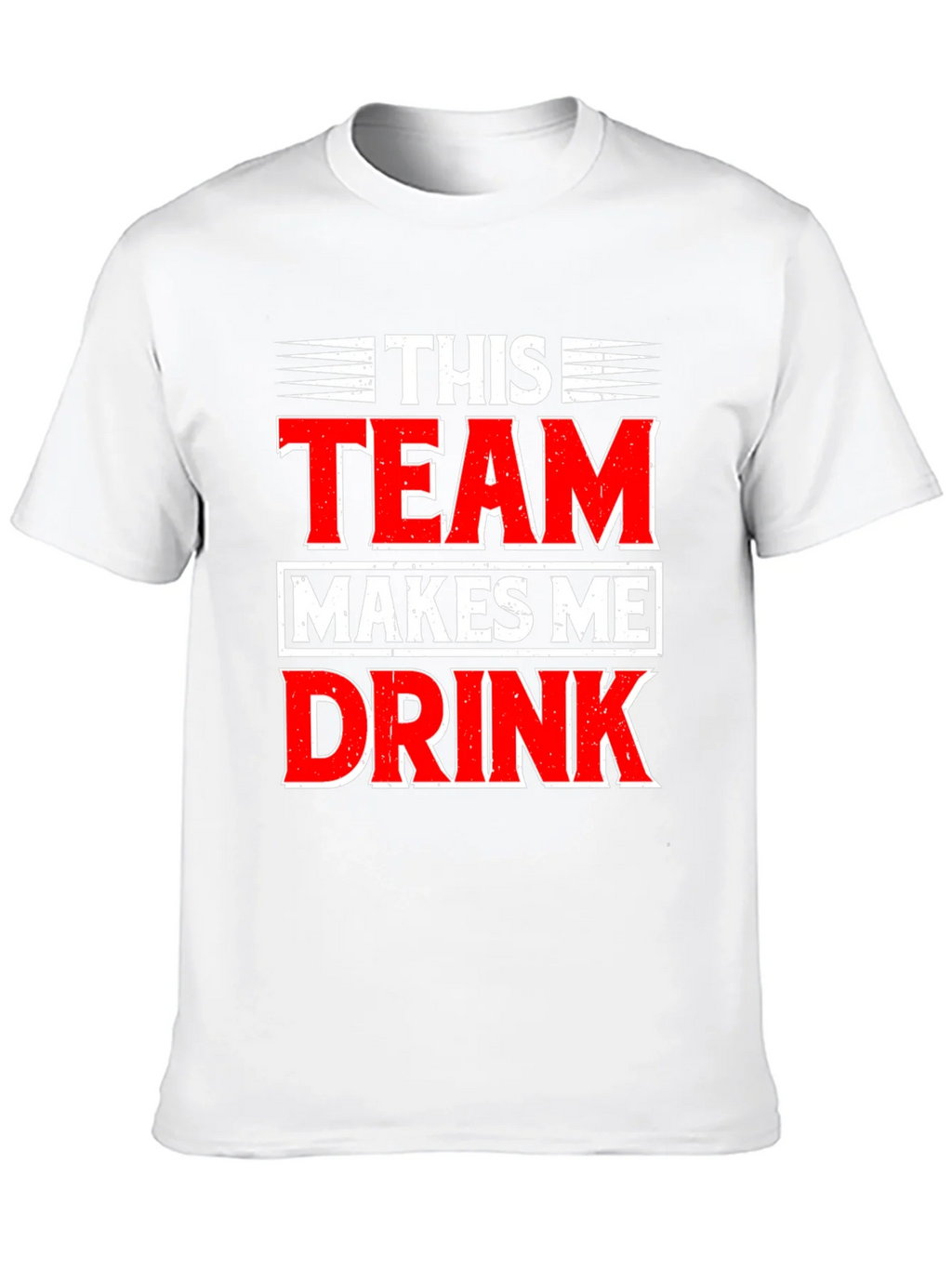 Funny This Team Makes Me Drink Graphic T-Shirt product image 12