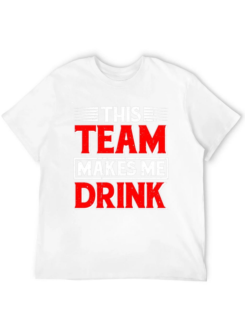 Funny This Team Makes Me Drink Graphic T-Shirt product image 3