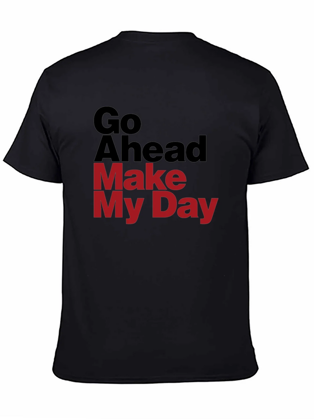 Go Ahead Make My Day Graphic T-Shirt product image 7