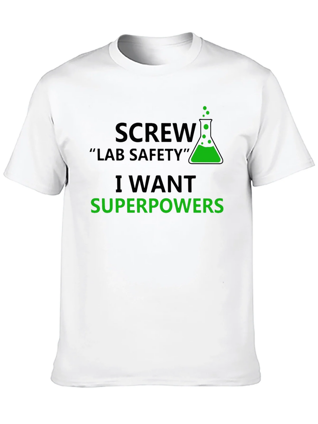 Screw Lab Safety T-Shirt - I Want Superpowers product image 12