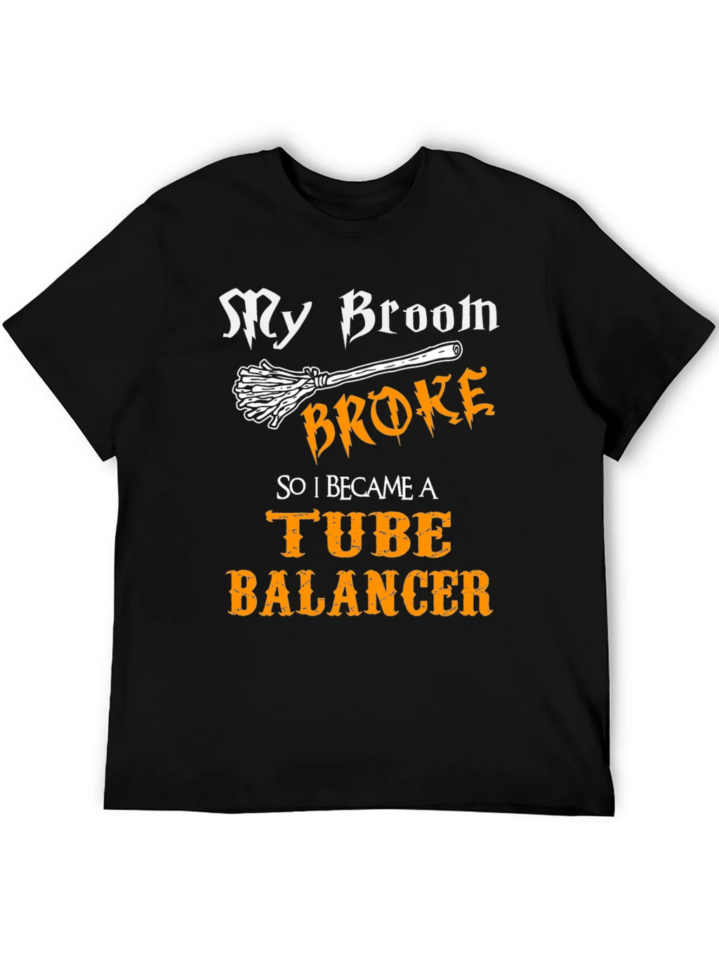 My Broom Broke Tube Balancer T-Shirt product image 8