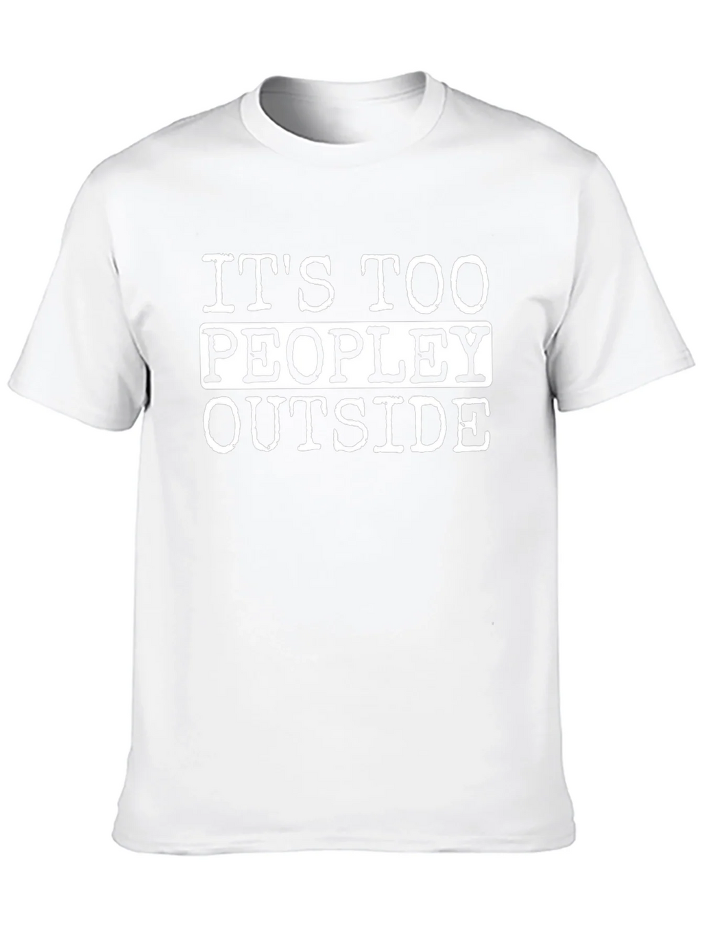 Funny Its Too Peopley Outside Black T-Shirt product image 12