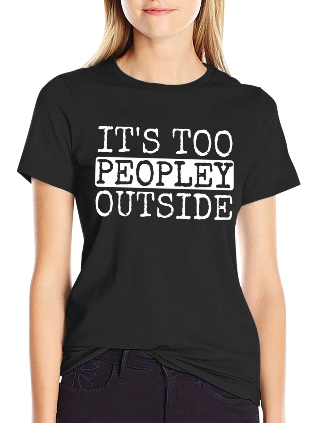 Funny Its Too Peopley Outside Black T-Shirt product image 5