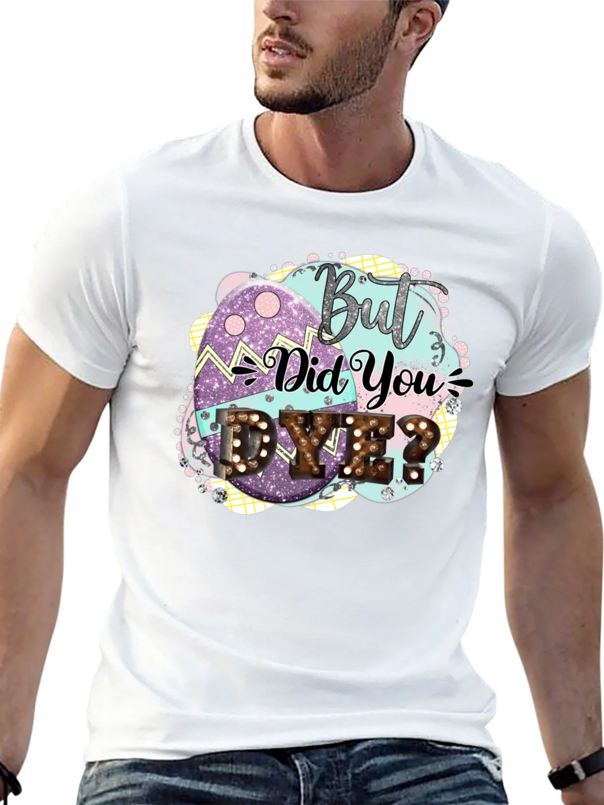 But Did You Dye Easter T-Shirt product image 4