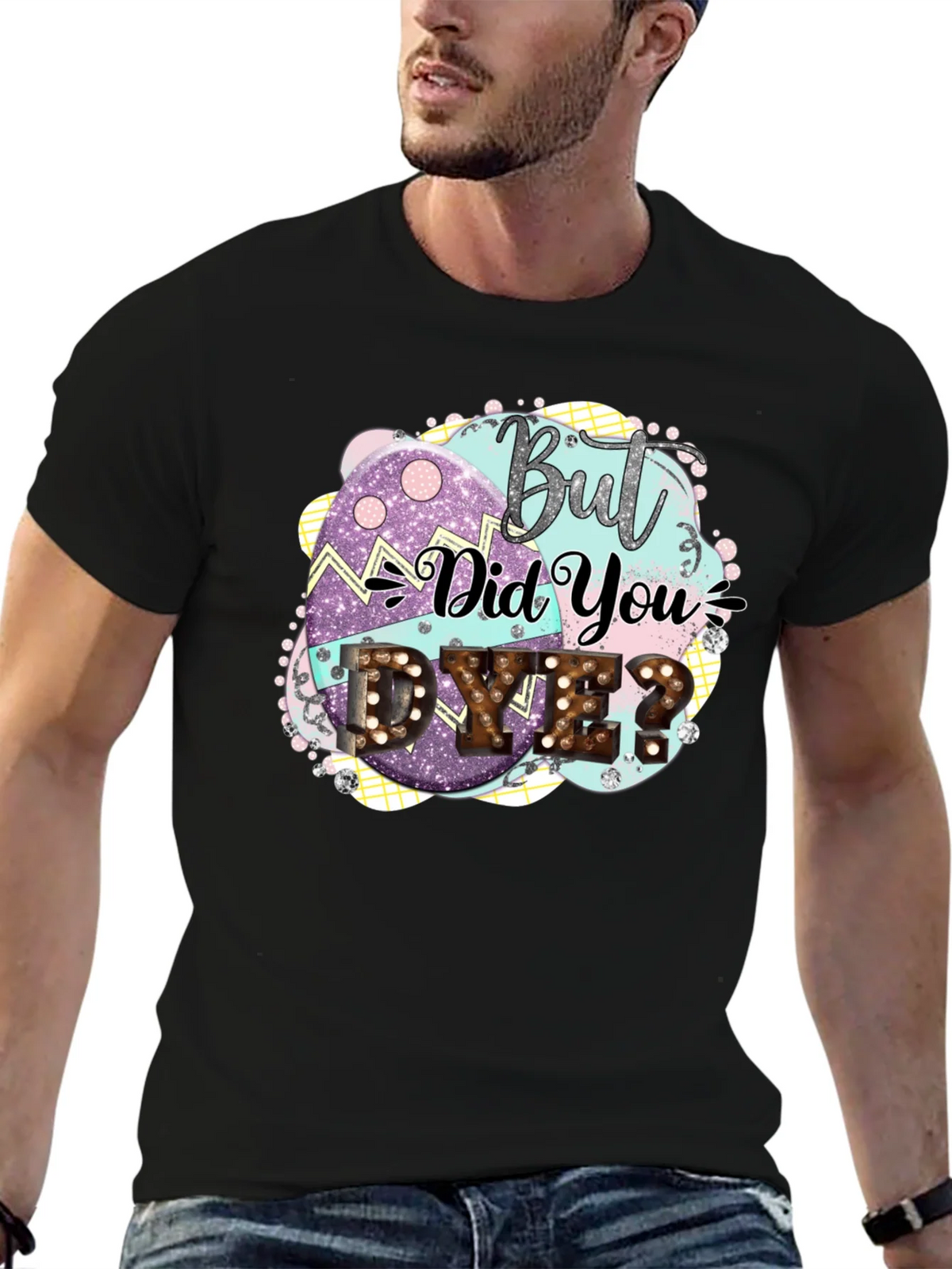 But Did You Dye Easter T-Shirt product image 9
