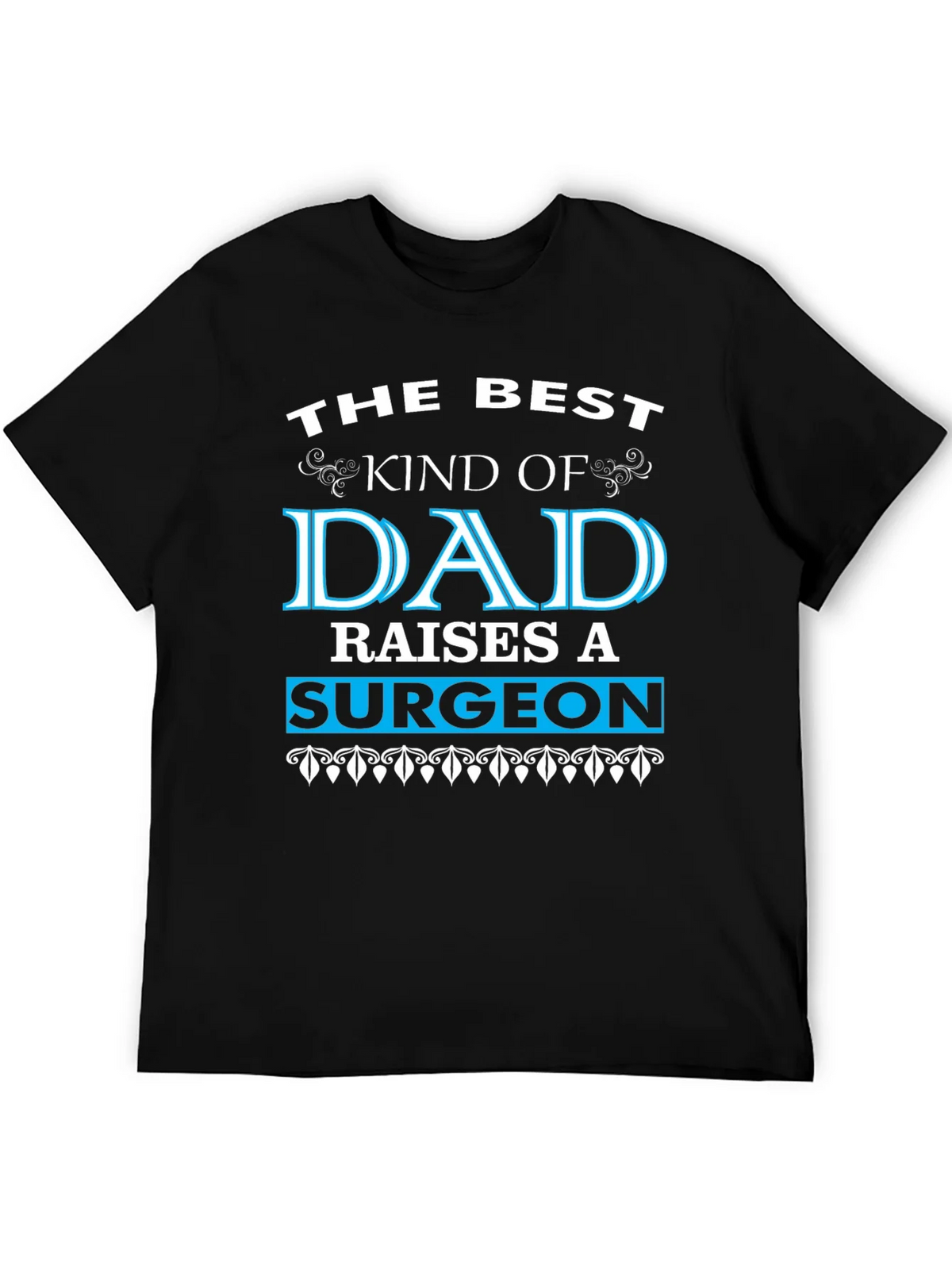 Best Dad Raises a Surgeon Black T-Shirt product image 8