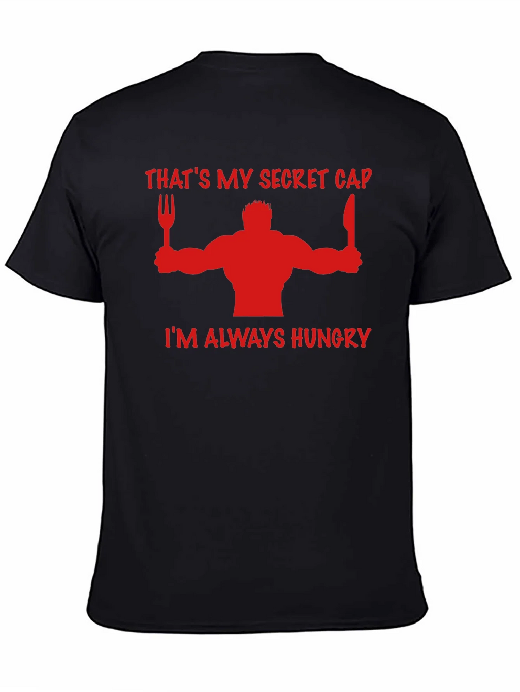 Thats My Secret Cap Funny Hungry T-Shirt