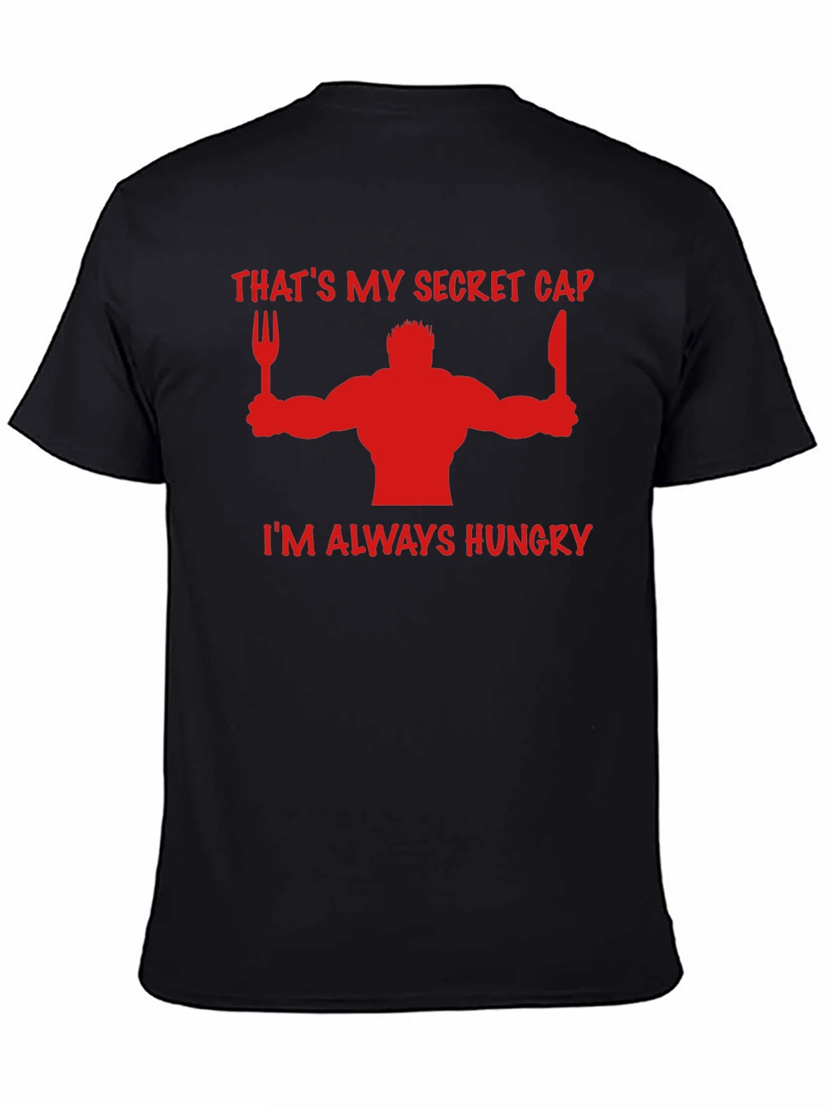 Thats My Secret Cap Funny Hungry T-Shirt