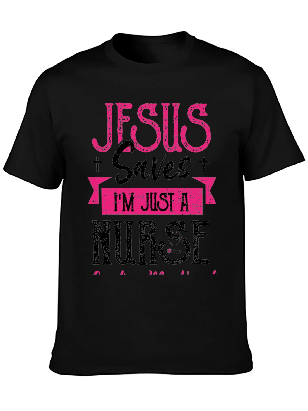 Jesus Saves Im Just a Nurse T-Shirt product image 6