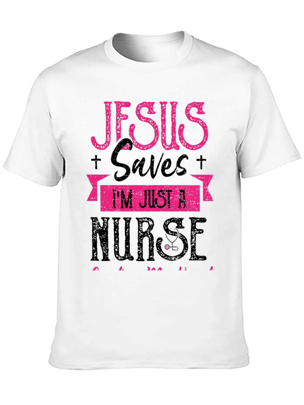 Jesus Saves Im Just a Nurse T-Shirt product image 12