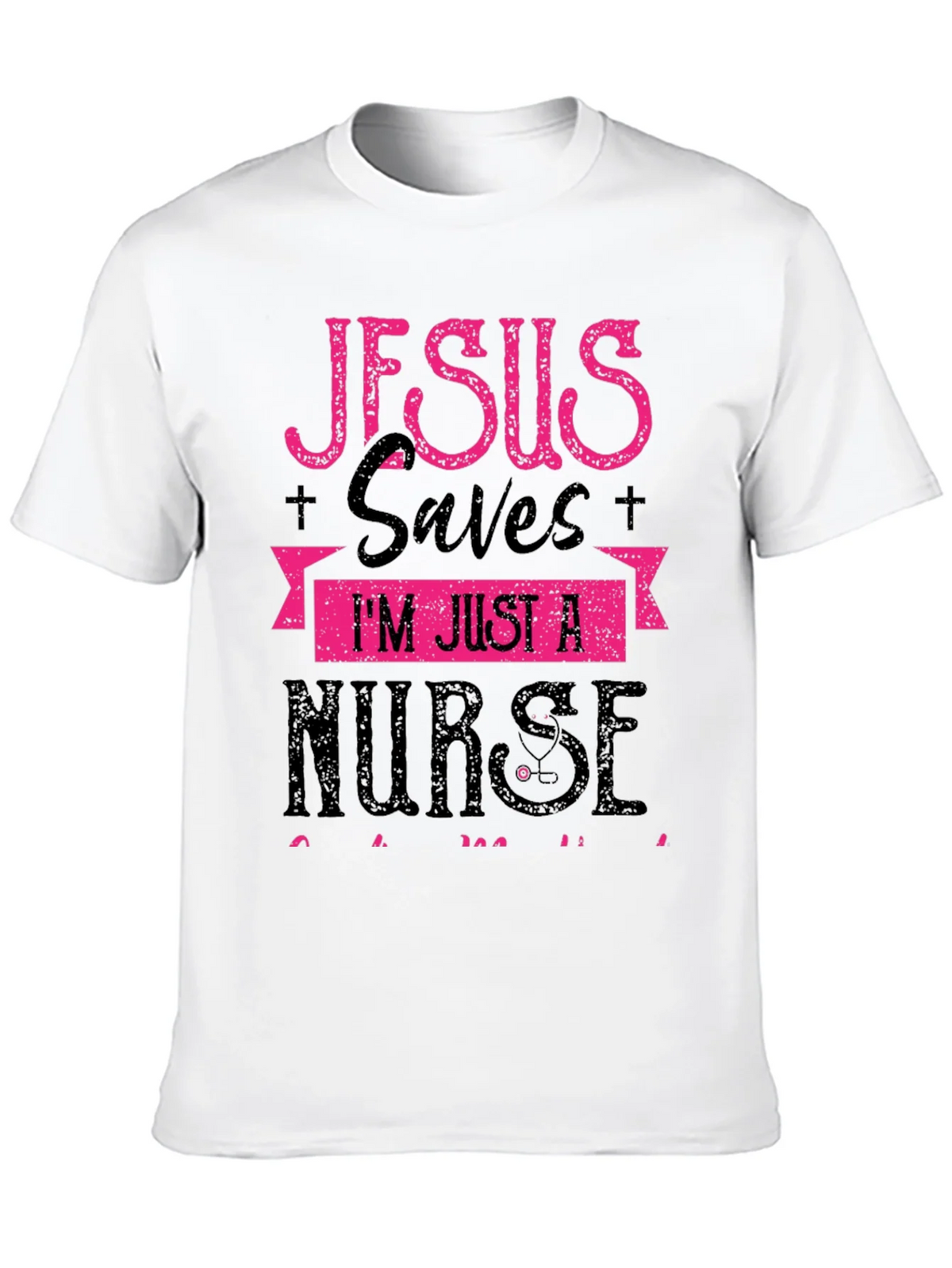 Jesus Saves Im Just a Nurse T-Shirt product image 12