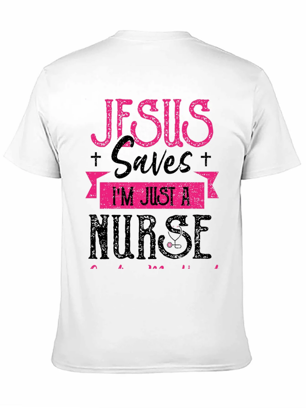 Jesus Saves Im Just a Nurse T-Shirt product image 2