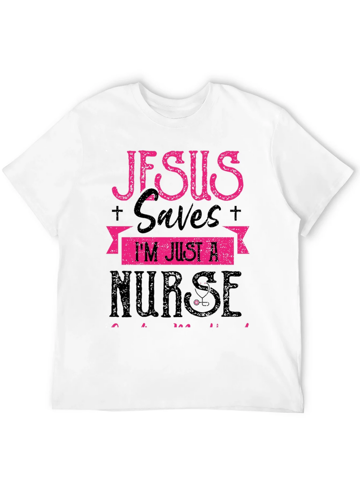 Jesus Saves Im Just a Nurse T-Shirt product image 3