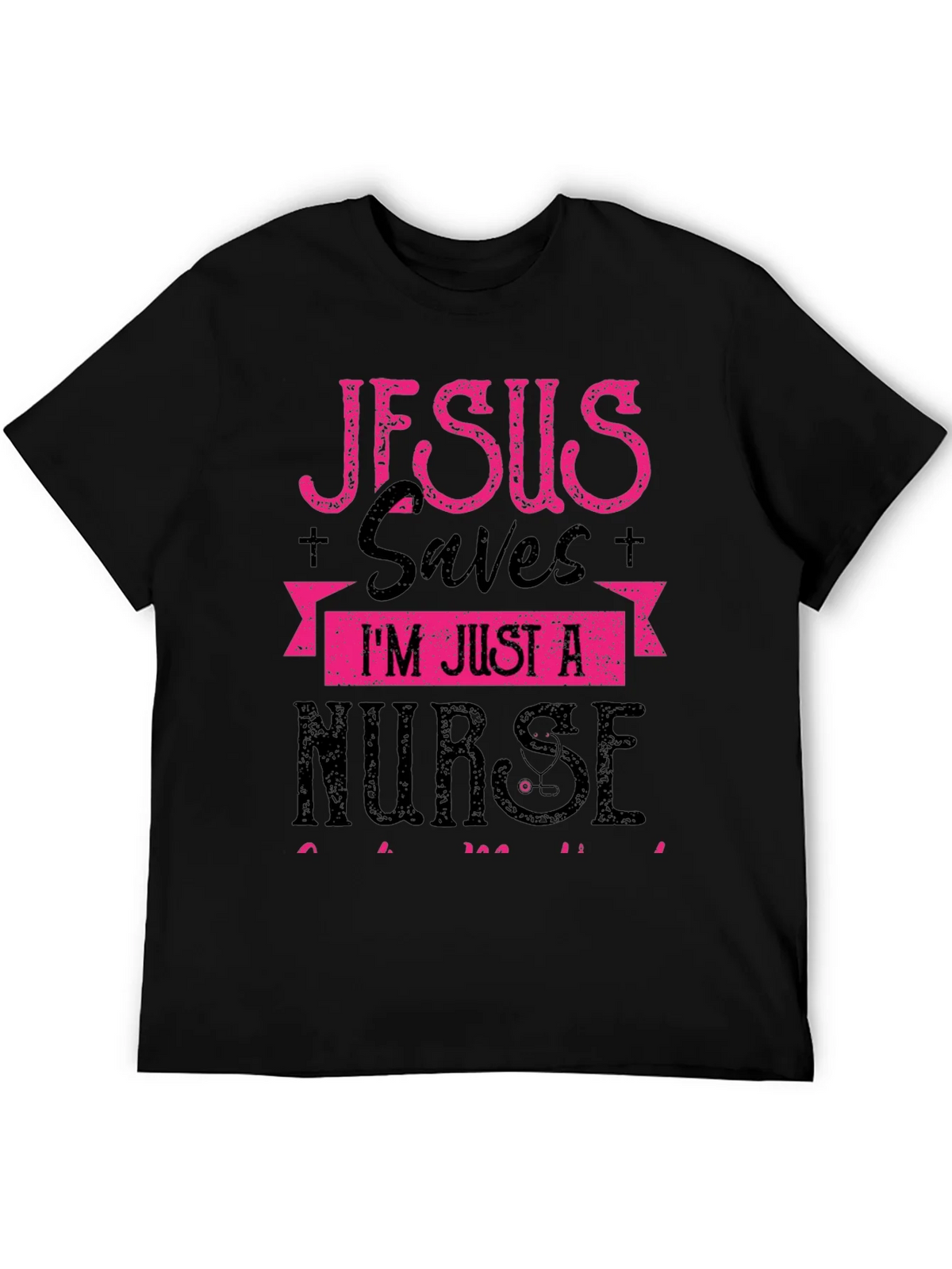 Jesus Saves Im Just a Nurse T-Shirt product image 8